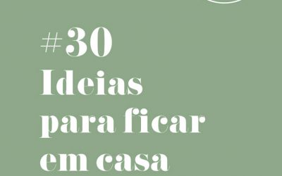 E-book 30 Ideias Para Ficar em Casa e Ser Feliz!